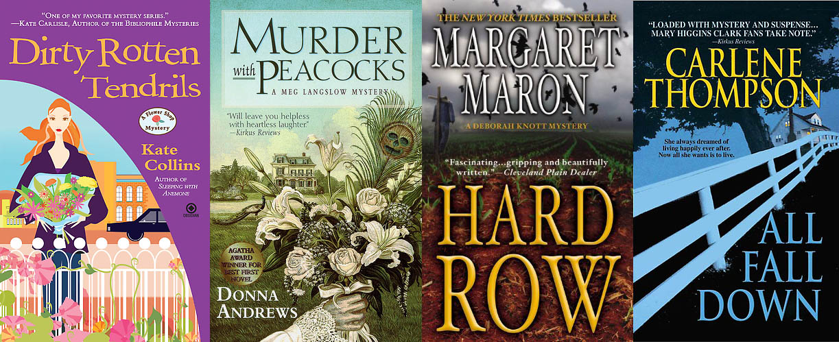 Covers of Dirty Rotten Tendrils by Kate Collins, Murder with Peacocks by Donna Andrews, Hard Row by Margaret Maron, All Fall Down by Carlene Thompson