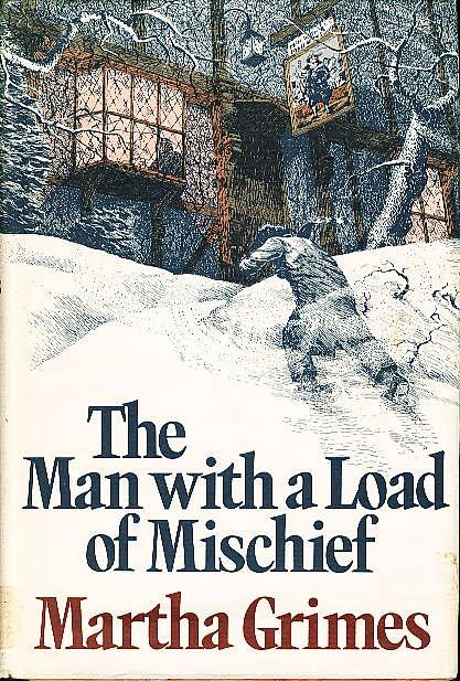 The Man with a Load of Mischief by Martha Grimes