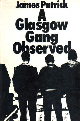 Cover of A Glasgow Gang Observed by James Patrick