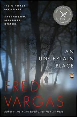 An Uncertain Place by Fred Vargas