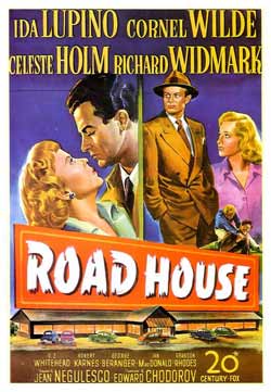 Poster for Road House starring Ida Lupino, Cornel Wilde, Richard Widmark, and Celeste Holm