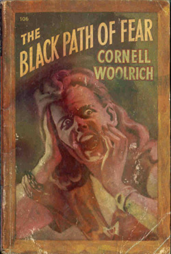 Cornell Woolrich The Black Path of Fear or How To Scare Yourself Silly in One Easy Step
