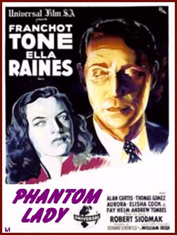 Another super weird movie by Cornell Woolrich, Phantom Lady starring FranchotTone and Ella Raines.