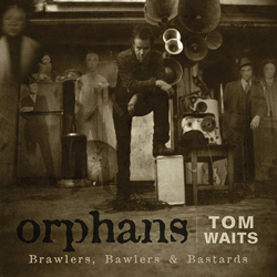 Tom Waits, the Oprhans album