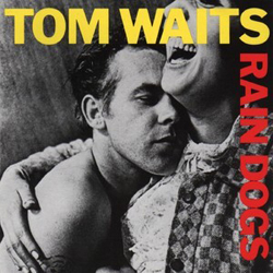 Tom Waits, Rain Dogs