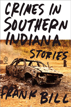 Crimes in Southern Indiana by Frank Bill