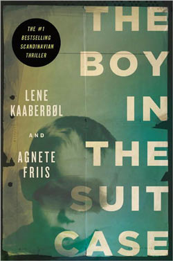 The Boy in the Suitcase by Lene Kaaberbol and Agnete Friis