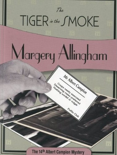 Tiger in the Smoke by Margery Allingham