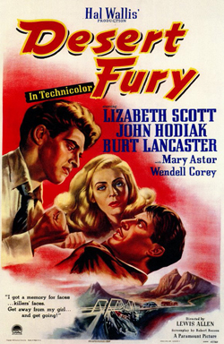 Desert Fury movie poster starring Lizabeth Scott, John Hodiak and Burt Lancaster