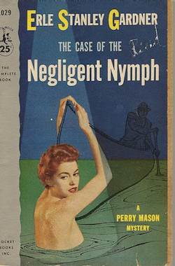 Erle Stanley Gardner’s Perry Mason novel The Case of the Negligent Nymph