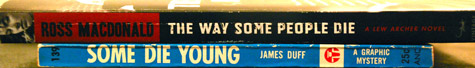 The Way Some People Die by Ross MacDonald and Some Die Young by James Duff