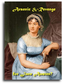 Arsenic and Revenge for Jane Austen?