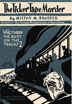 Old murder mystery novel: The Ticker Tape Murder by Milton M. Propper