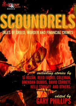Scoundrels: Tales of Greed, Murder, and Financial Crimes edited by Gary Phillips
