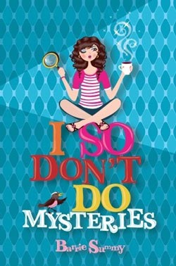I So Don’t Do Mysteries by Barrie Summy