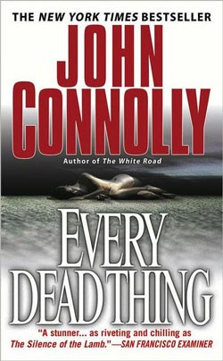 Ever Dead Thing by John Connolly, Book 1 in the Charlie Parker Series