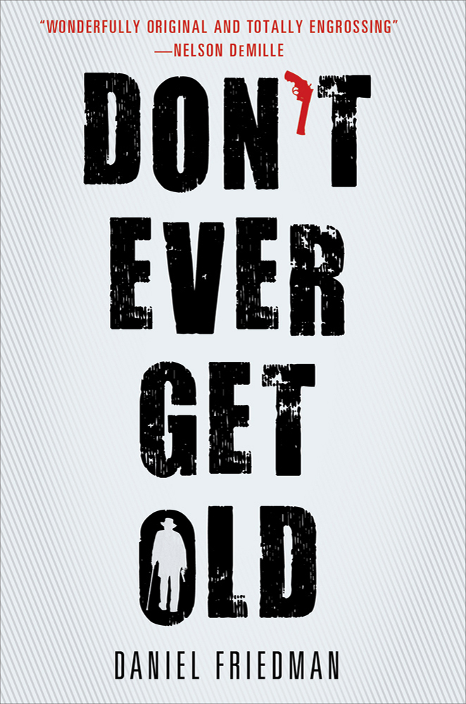 Don’t Ever Get Old by Daniel Friedman
