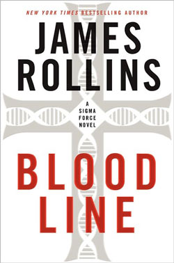 Bloodline by James Rollins is a Sigma Force novel