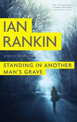 Standing in Another Man’s Grave, an Inspector Rebus novel by Ian Rankin