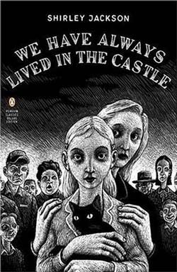 We Have Always Lived in the Castle by Shirley Jackson