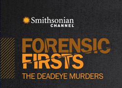 Smithsonian Channel Forensic Firsts and the Deadeye Murders Game