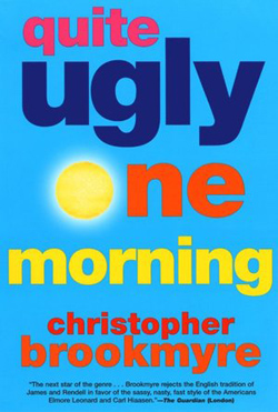 Christopher Brookmyre Quite Ugly One Morning