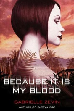 Because It Is My Blood by Gabrielle Zevin