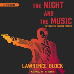 The Night and the Music by Lawrence Block, an audiobook of Matthew Scudder stories