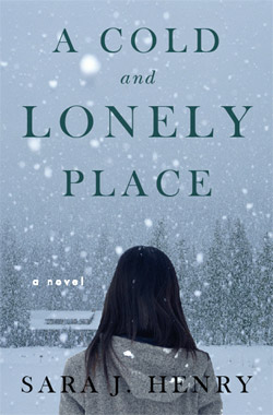 A Cold and Lonely Place by Sara J. Henry