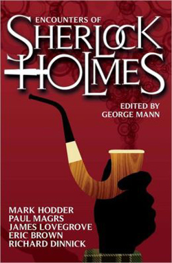 Encounters of Sherlock Holmes edited by George Mann