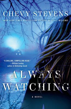 Always Watching by Chevy Stevens