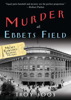 Murder at Ebbets Field by Troy Soos