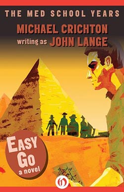 Easy Go by Michael Crichton, writing as John Lange