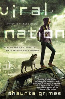 Viral Nation, a YA dystopian novel by Shaunta Grimes