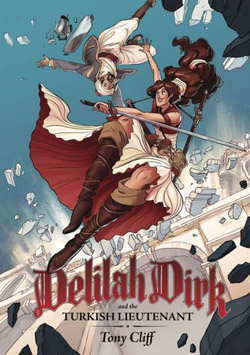 Delilah Dirk and the Turkish Lieutenant, a graphic novel by Tony Cliff