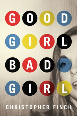 Good Girl, Bad Girl by Christopher Finch