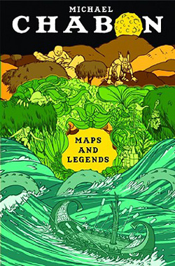 Maps and Legends by Michael Chabon