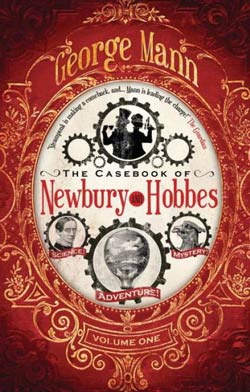 The Casebook of Newbury & Hobbes by George Mann