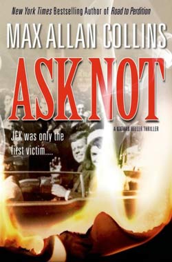 Ask Not by Max Allan Collins, a Nathan Heller P.I. historical novel