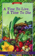 A Tine to Live, A Tine to Die by Edith Maxwell