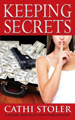 Keeping Secrets by Cathi Stoler, a New York mystery featuring Laurel Imperiole and Helen McCorkendale