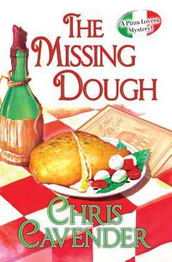 The Missing Dough, A Pizza Lovers Mystery by Chris Cavender