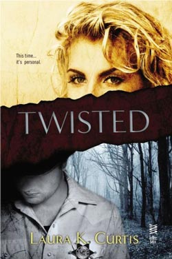 Twisted, a novel of romantic suspense by Laura K. Curtis