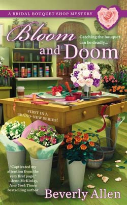 Bloom and Doom, a Bridal Bouquet Shop Mystery, by Beverly Allen