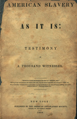 American Slavery As It Is: Testimony of a Thousand Witnesses