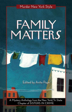 Family Matters, A Murder New York Style mystery anthology, edited by Anita Page