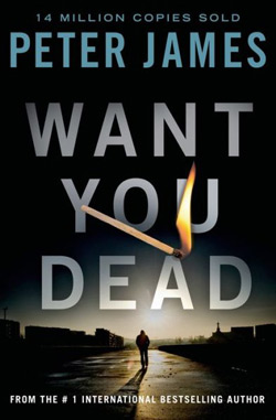Want You Dead by Peter James, a Roy Grace novel