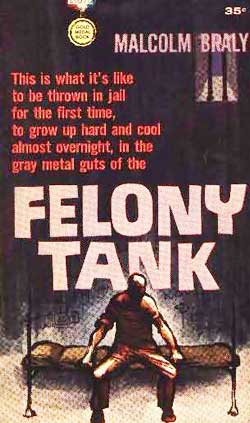Felony Tank by Malcolm Braly -- A Lost Classic of Noir