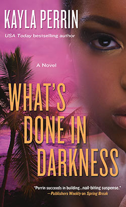 What's Done in Darkness by Kayla Perrin