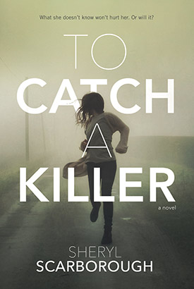 To Catch a Killer by Sheryl Scarborough